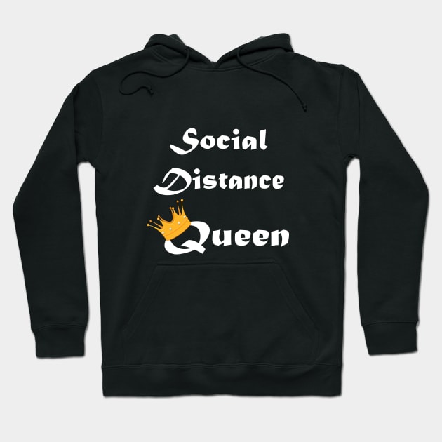 Social Distance Queen Hoodie by designs4up